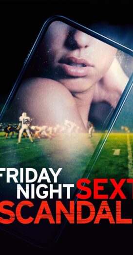 مشاهدة فيلم 2024 Friday Night Sext Scandal مترجم