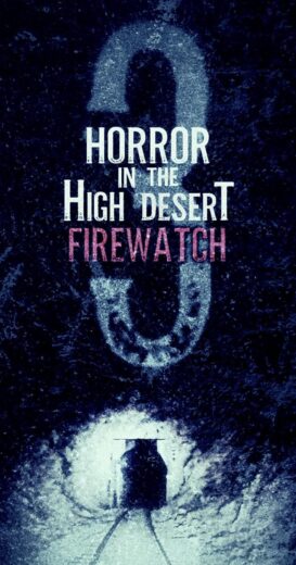 مشاهدة فيلم 2024 Horror in the High Desert 3: Firewatch مترجم