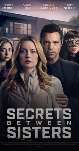 مشاهدة فيلم 2024 Secrets Between Sisters مترجم