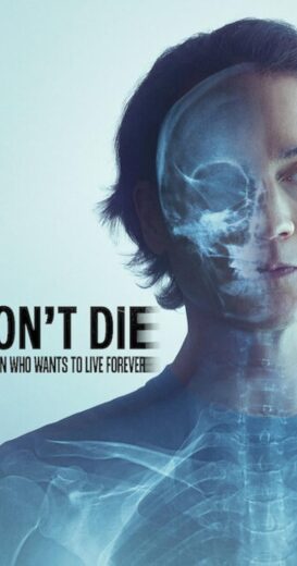 مشاهدة فيلم 2025 Don’t Die: The Man Who Wants to Live Forever مترجم